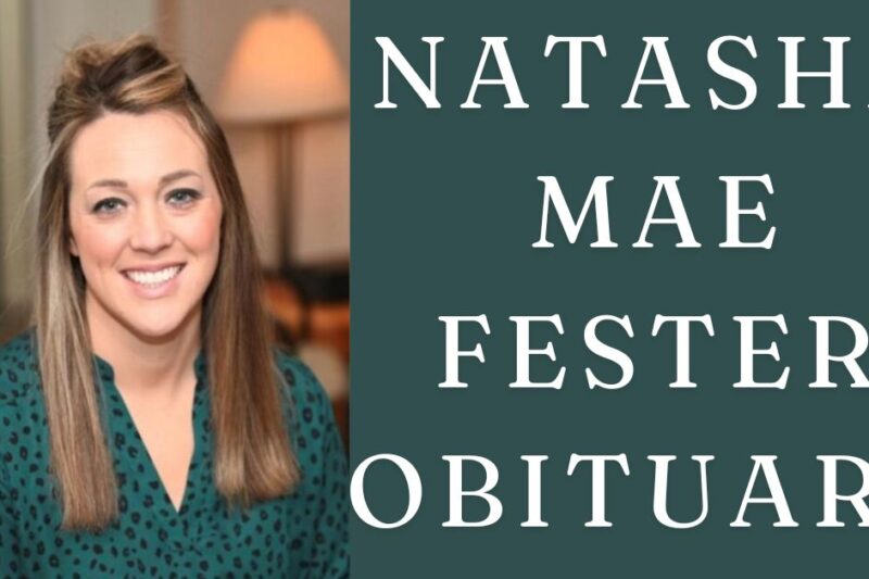 Natasha Mae Fester Obituary: A Legacy of Love and Kindness